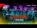 Download Lagu DJ BLOODLINE X MOKI MOKI / DJ WIDHYA PRODUCTION / BY DJ RISKI IRVANADA AND 69 PROJECT