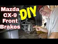 Mazda CX-9 Front Brake Replacement Full DIY Guide for 2016 AWD