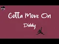 Diddy - Gotta Move On (feat. Bryson Tiller) (Lyric Video) | She don't want it, she don't want it