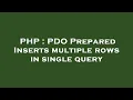 PHP PDO Prepared Inserts multiple rows in single query