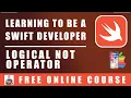 Swift Programming - Logical NOT Operator