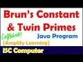 Brun s Constant and Twin Prime number Java program ICSE ISC Computer 2020 Important Java Program