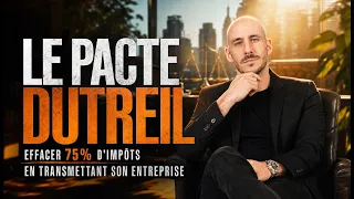 Transmettre ta boîte avec -75% de droits (Pacte Dutreil 2026 mode d'emploi)