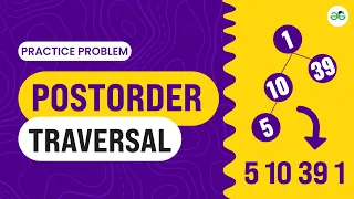 Postorder Traversal School Practice Problem GeeksforGeeks School