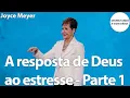 Download Lagu A resposta de Deus ao estresse - Parte 1 | Joyce Meyer