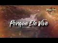 Download Lagu Porque Ele Vive - Fundo Musical