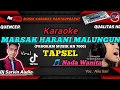 Download Lagu TAPSEL - MARSAK HARANI MALUNGUN KARAOKE NADA WANITA | NILA SARI