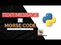Text Message to Morse Code converter Python Program VaMMI
