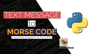 Text Message to Morse Code converter Python Program VaMMI