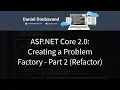 ASP NET Core 2 0 Creating a Problem Factory - Part 2 Refactor
