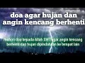 doa agar hujan dan angin kencang berhenti