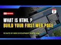 Web Dev Bootcamp Day 2 What HTML is and how it works Build Your First Web Page