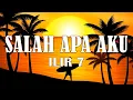 Download Lagu ilir 7 - salah apa aku lirik