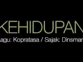 Download Lagu KEHIDUPAN - Sajak: Dinsman Lagu: Kopratasa
