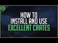 How to Install and Use ExcellentCrates