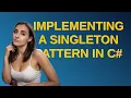 Codereview Implementing a Singleton pattern in C