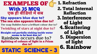 STATIC SCIENCE-3 Examples of Refraction Interference Dispersion Total internal reflection etc