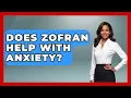Does Zofran Help With Anxiety - Stress Free Mindset