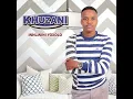 KHUZANI -ELIKA KHUBA NEW 2018 Mp3 Song Download