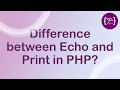 Difference between Echo and Print in PHP Echo in PHP Print in PHP Echo Print