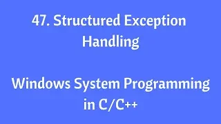 47 Structured Exception Handling - Windows System Programming in