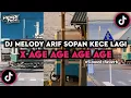 Download Lagu DJ MELODY ARIF SOPAN KECE LAGI X AGE AGE AGE AGE VIRAL TIKTOK