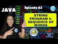 How to Arrange Words in alphabetical order String Program in JAVA Complete JAVA Episode 82
