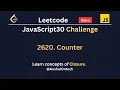 Leetcode javascript day-2 - 2620 Counter In depth explanation of closures