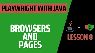 Lesson 8 Playwright Browsers BrowserContext and Pages - Complete Course for Playwright with Java