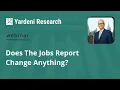 Does The Jobs Report Change Anything
