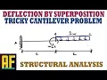 Deflection by Superposition - Difficult Cantilever Problem Solved