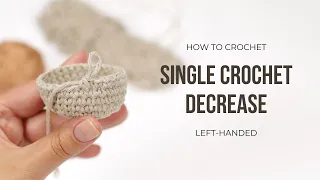 How to Crochet a Regular Single Crochet Decrease left-handed Amigurumi Essentials