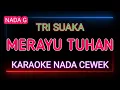 Download Lagu MERAYU TUHAN - Tri Suaka Ft Dodhy Kangen - Karaoke Nada Cewek