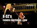Lagu The B-52's - Full Concert | Live at Paradiso Amsterdam 2008