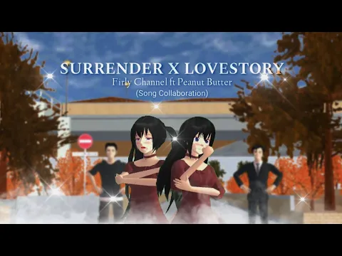Download MP3 FIRLY CHANNEL X PEANUT BUTTER✨ || Story Love Songs Collaboration (Surrender & Love Story)