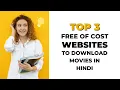 Top 3 free of cost websites to download movies in hindi dubbed