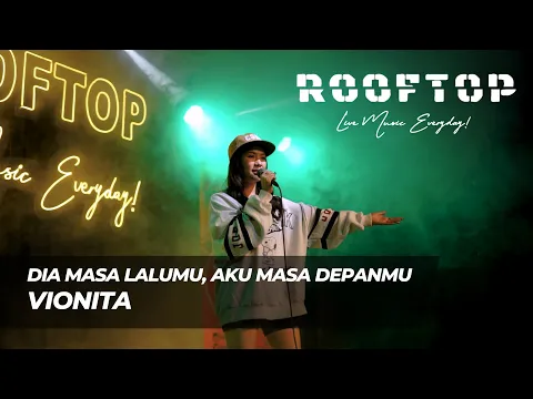 Download MP3 VIONITA - DIA MASA LALUMU, AKU MASADEPANMU LIVE AT ROOFTOP COFFEE