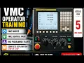 VMC Operator Training VMC Modes VMC Control Panel VMC Programmer Training VMC No 5