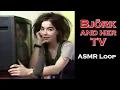 ASMR Loop Bjork and her TV - Unintentional ASMR