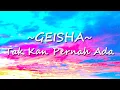 Download Lagu Geisha  - Tak kan Pernah Ada ( Lirik )