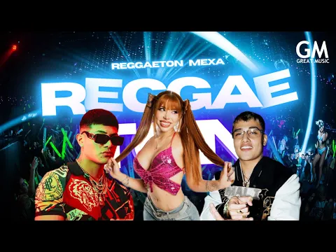 Download MP3 MIX REGGAETON MEXA #2🔥🇲🇽 (Yeri Mua, La Bellakath, El Malilla,Dani Flow, El Bogueto, Alnz G)