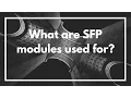 What are SFP modules used for Overview and installation GUIDE