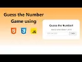 Guess the Number Game Using HTML CSS JavaScript Beginner JavaScript Project