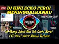 Download Lagu DJ IH ABANG JAHAT AKU TUH CINTA BERAT || DJ TIKTOK TERBARU 2022 KINI ECKO PERGI MENINGGALKANKU VIRAL