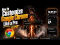 How to Customize Google Chrome Like a Pro 2026