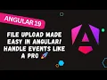 158 File Upload Made Easy in Angular Track Progress Handle Events Like a Pro