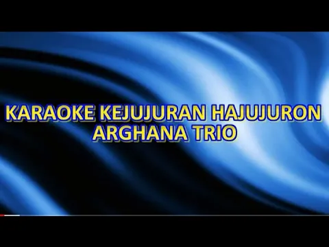 Download MP3 KARAOKE KEJUJURAN - HAJUJURON - ARGHANA TRIO