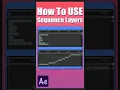 How to Sequence Layers in After Effects