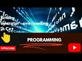 How Binary operator overloading implement in C