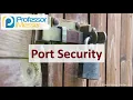 Port Security - SY0-601 CompTIA Security 3 3